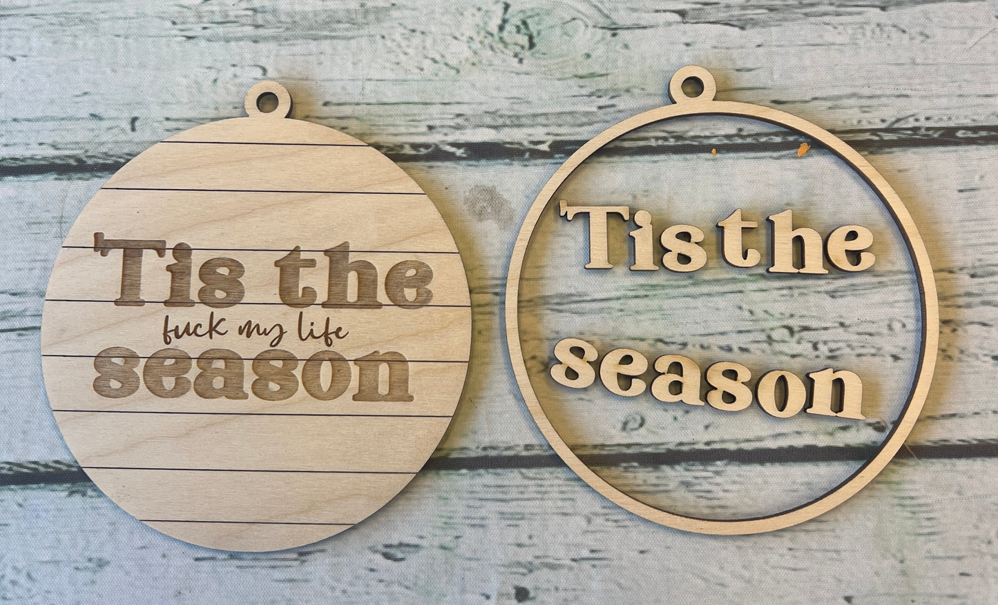 ‘‘Tis the season (f*ck me  life) ornament